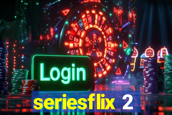 seriesflix 2